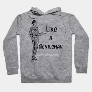 Like a Gentleman Hoodie